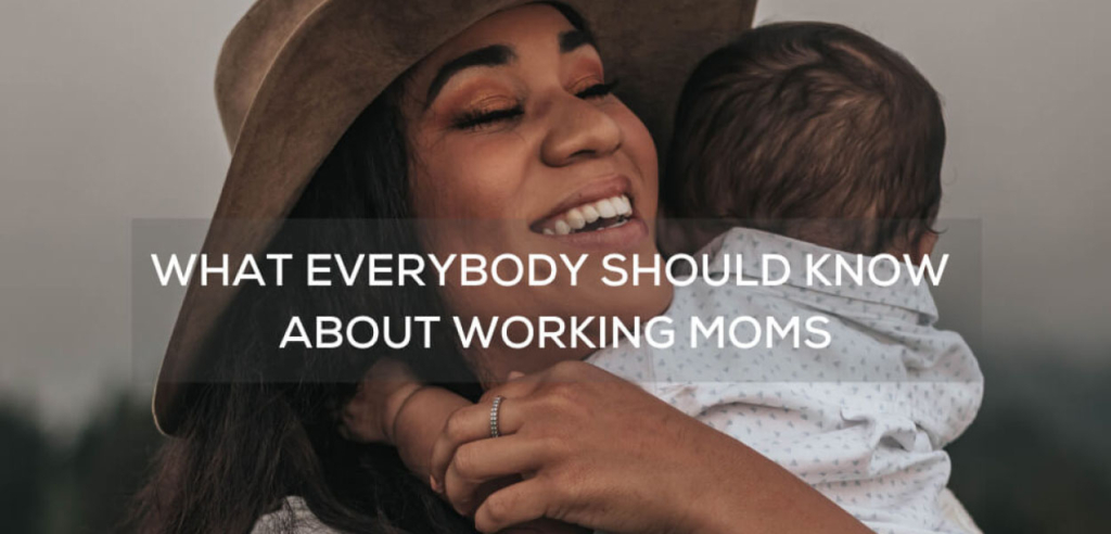 What Everybody Should Know About Working Moms