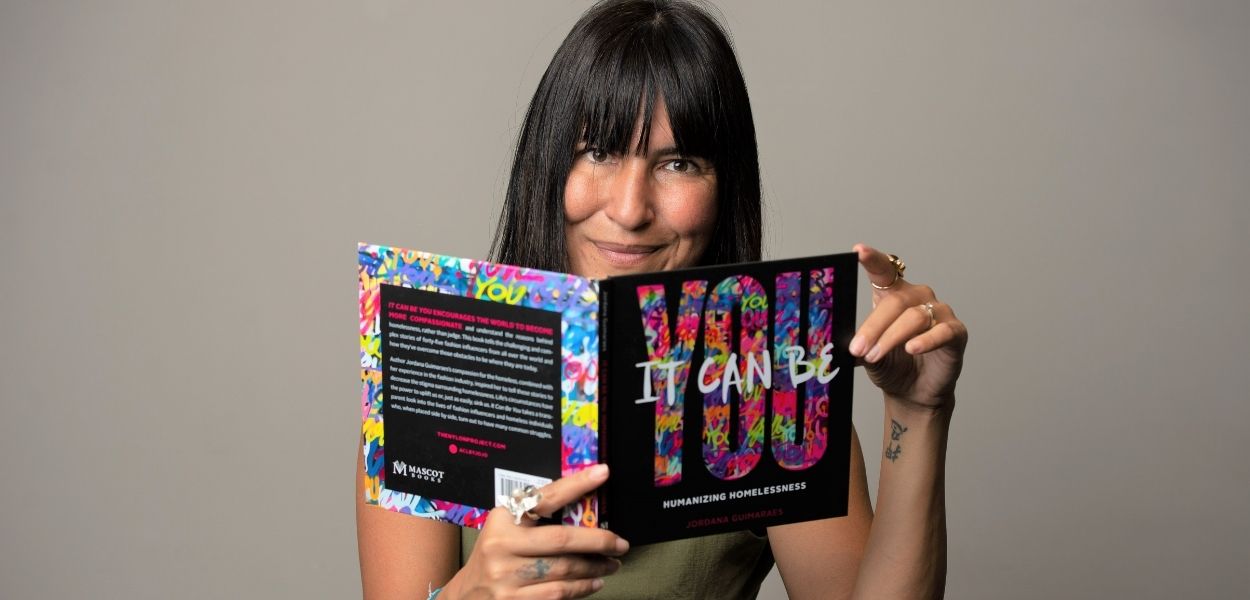 #ItCanBeYou: Jordana Guimarães’ New Book is All About Humanizing Homelessness Through Fashion